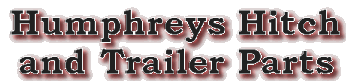 Humphreys Hitch And Trailer Parts